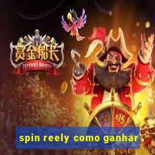 spin reely como ganhar